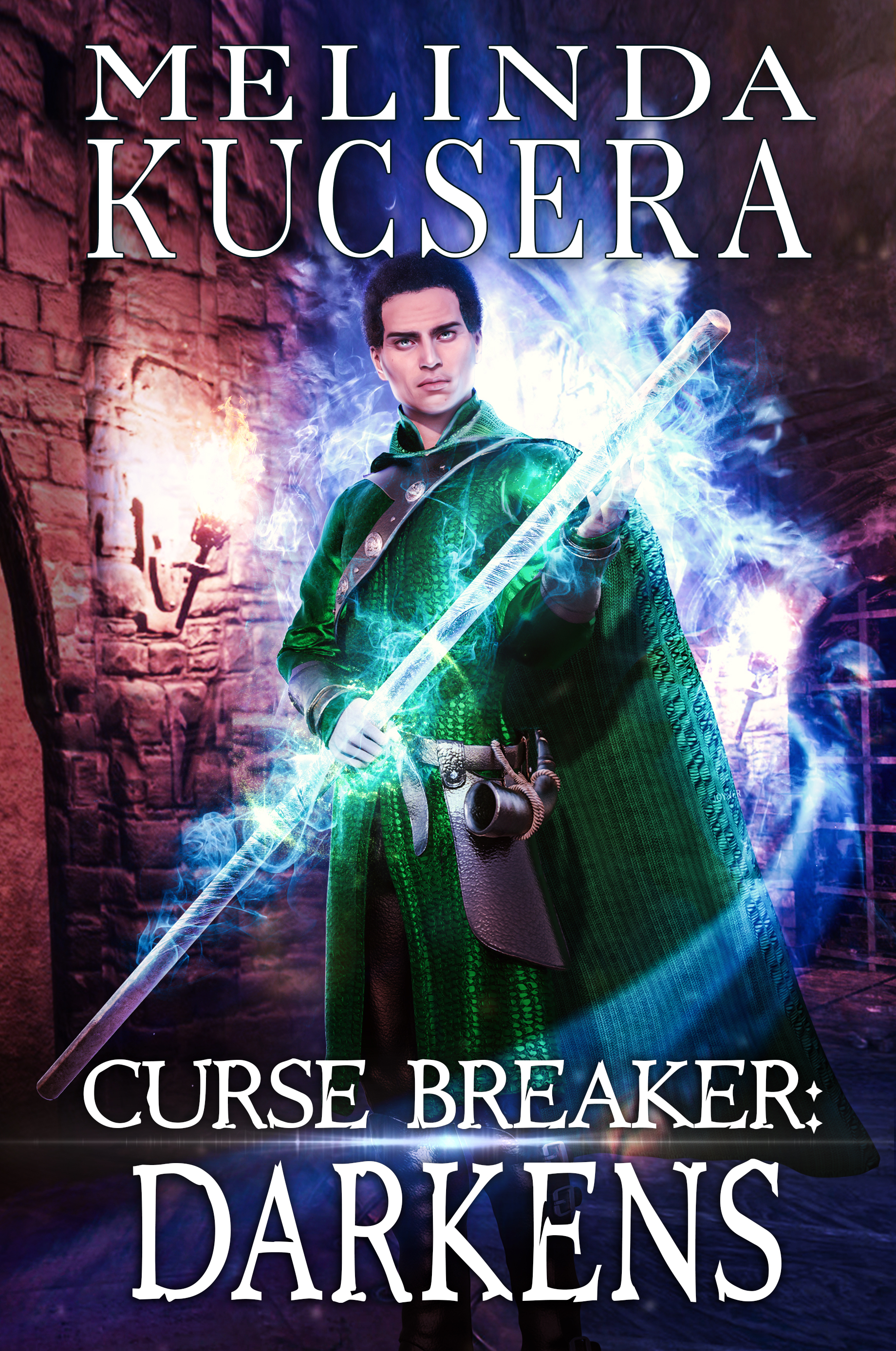 Book cover of Curse Breaker Darkens by Melinda Kucsera, an epic fantasy novel featuring a Ranger and lots of magic.
