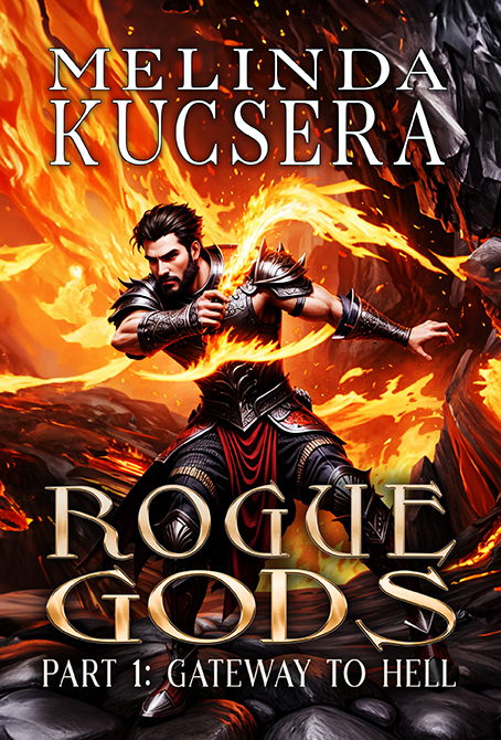 Book cover of Gateway to Hell by Melinda Kucsera, an epic fantasy novel featuring an ex-war god surrounded by lava.