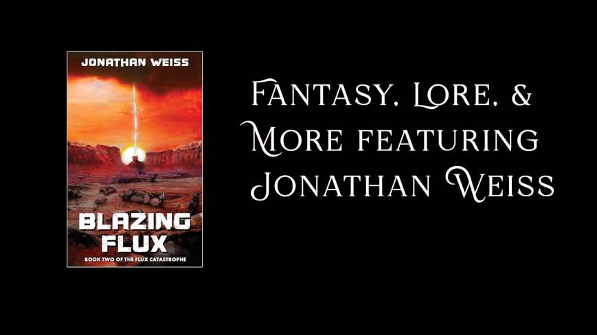 Fantasy, Lore, & More: Blazing Flux