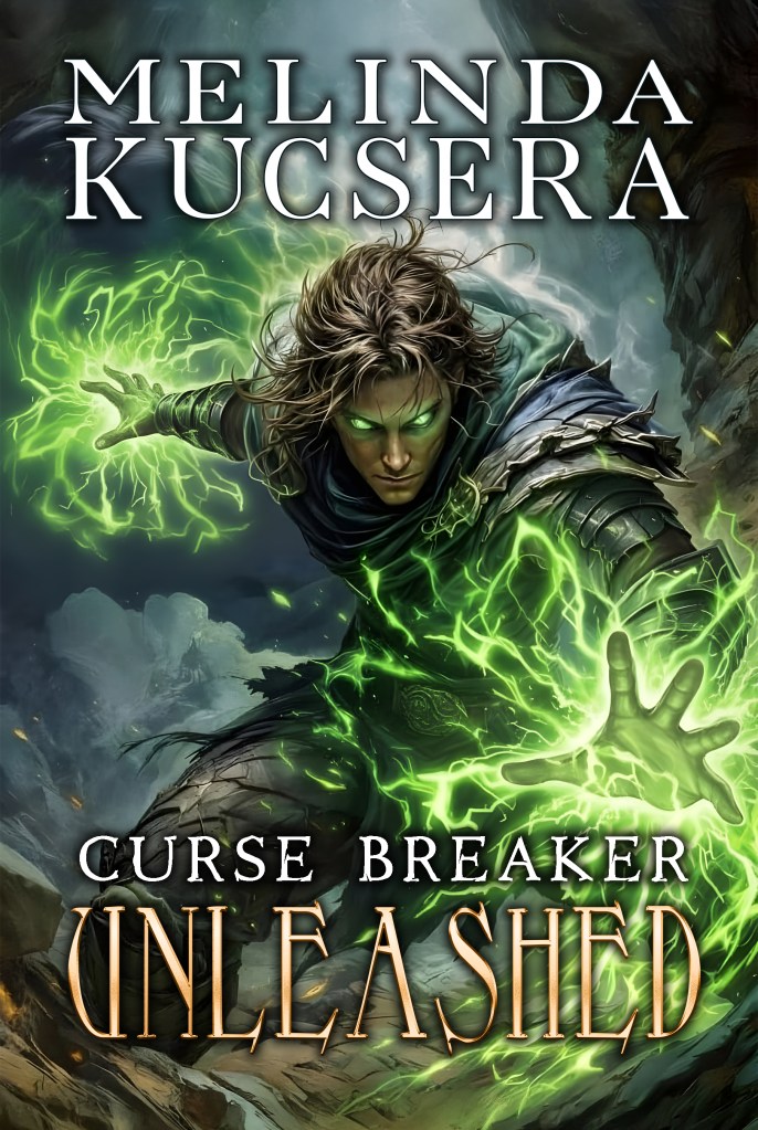 Book cover of Curse Breaker Unleashed by Melinda Kucsera, an epic fantasy novel with cozy vibes featuring a warrior mage in armor.