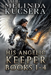 Book cover of His Angelic Keeper Books 1-4 by Melinda Kucsera, an epic fantasy novel with cozy vibes featuring a guardian angel, a ghost, and a dragon.