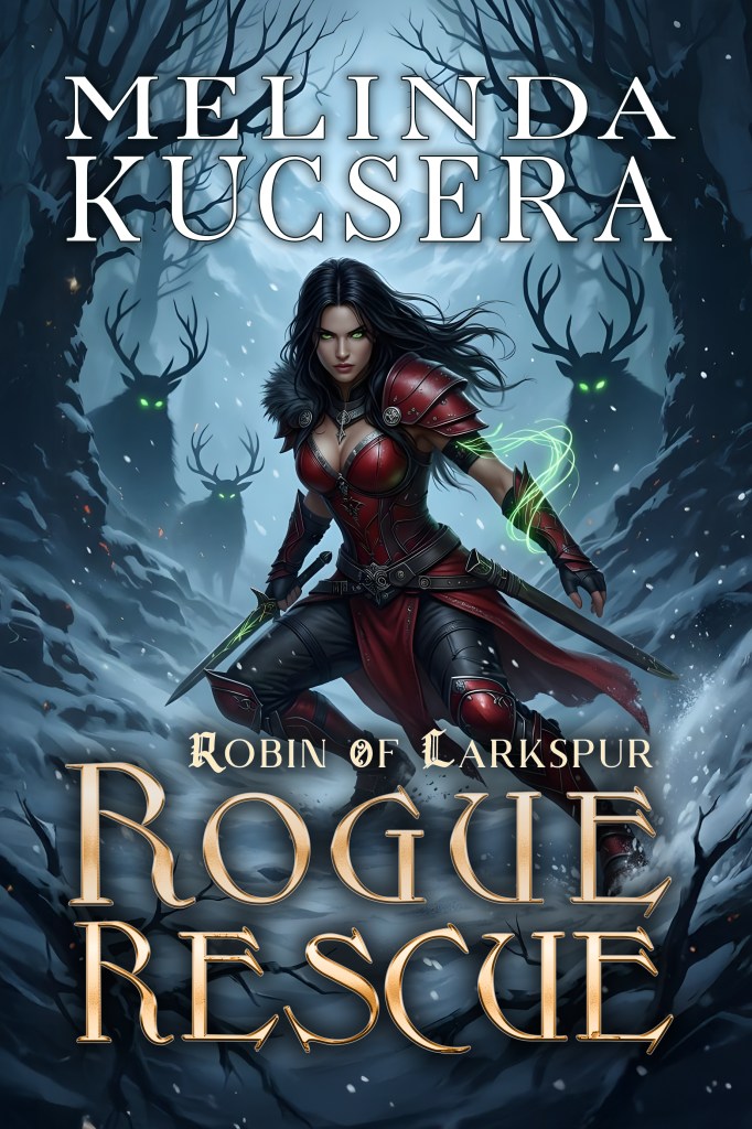 Book cover of Rogue Rescue by Melinda Kucsera, an epic fantasy novel featuring a magic-wielding knight searching for her daughter.